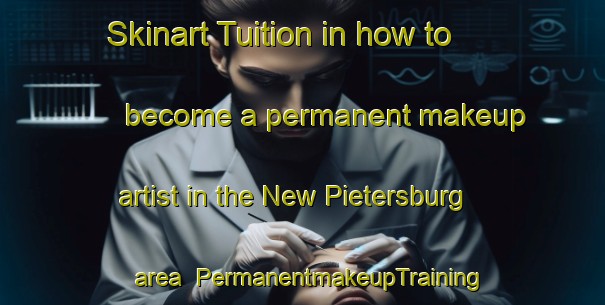 Skinart Tuition in how to become a permanent makeup artist in the New Pietersburg area | PermanentmakeupTraining | PermanentmakeupClasses | SkinartTraining-South Africa