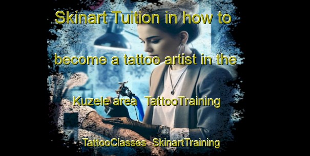 Skinart Tuition in how to become a tattoo artist in the Kuzele area | TattooTraining | TattooClasses | SkinartTraining-South Africa