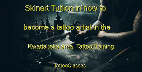 Skinart Tuition in how to become a tattoo artist in the Kwadabeka area | TattooTraining | TattooClasses | SkinartTraining-South Africa