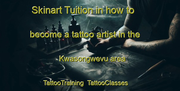 Skinart Tuition in how to become a tattoo artist in the Kwasongwevu area | TattooTraining | TattooClasses | SkinartTraining-South Africa