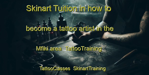 Skinart Tuition in how to become a tattoo artist in the Mfiki area | TattooTraining | TattooClasses | SkinartTraining-South Africa