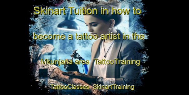 Skinart Tuition in how to become a tattoo artist in the Mkunjana area | TattooTraining | TattooClasses | SkinartTraining-South Africa