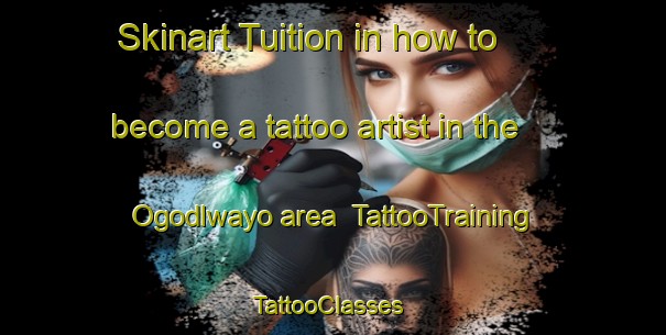 Skinart Tuition in how to become a tattoo artist in the Ogodlwayo area | TattooTraining | TattooClasses | SkinartTraining-South Africa