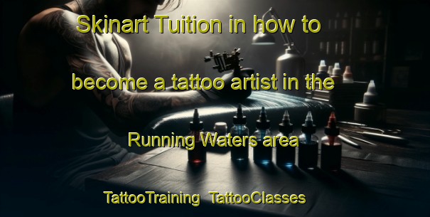 Skinart Tuition in how to become a tattoo artist in the Running Waters area | TattooTraining | TattooClasses | SkinartTraining-South Africa