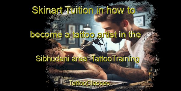 Skinart Tuition in how to become a tattoo artist in the Sibhudeni area | TattooTraining | TattooClasses | SkinartTraining-South Africa