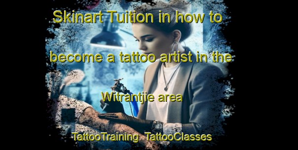 Skinart Tuition in how to become a tattoo artist in the Witrantjie area | TattooTraining | TattooClasses | SkinartTraining-South Africa