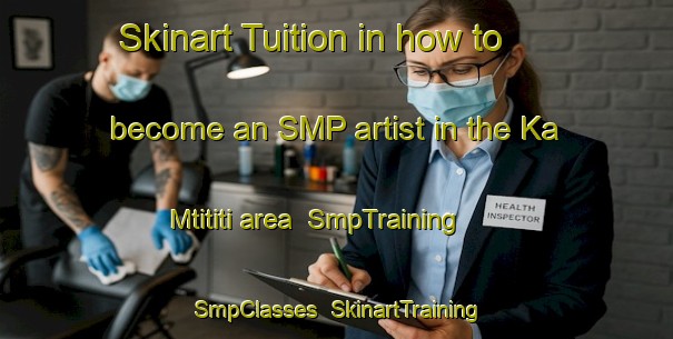 Skinart Tuition in how to become an SMP artist in the Ka Mtititi area | SmpTraining | SmpClasses | SkinartTraining-South Africa