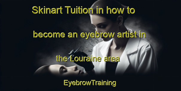 Skinart Tuition in how to become an eyebrow artist in the Louraine area | EyebrowTraining | EyebrowClasses | SkinartTraining-South Africa