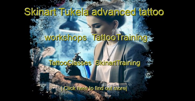 Skinart Tukela advanced tattoo workshops | TattooTraining | TattooClasses | SkinartTraining-South Africa