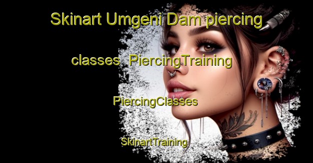 Skinart Umgeni Dam piercing classes | #PiercingTraining #PiercingClasses #SkinartTraining-South Africa