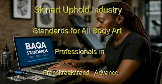 Skinart Uphold Industry Standards for All Body Art Professionals in Franskraalstrand - Advance Your Career | Body Art Qualification Authority | BAQA-South Africa