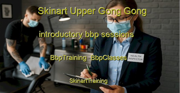 Skinart Upper Gong Gong introductory bbp sessions | BbpTraining | BbpClasses | SkinartTraining-South Africa