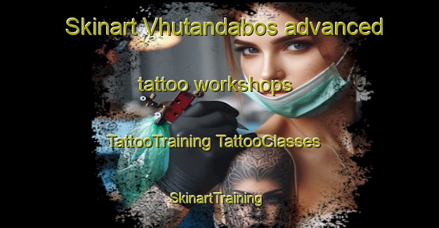 Skinart Vhutandabos advanced tattoo workshops | #TattooTraining #TattooClasses #SkinartTraining-South Africa