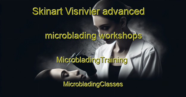 Skinart Visrivier advanced microblading workshops | #MicrobladingTraining #MicrobladingClasses #SkinartTraining-South Africa