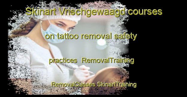 Skinart Vrischgewaagd courses on tattoo removal safety practices | #RemovalTraining #RemovalClasses #SkinartTraining-South Africa