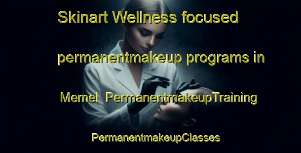 Skinart Wellness-focused permanentmakeup programs in Memel | PermanentmakeupTraining | PermanentmakeupClasses | SkinartTraining-South Africa