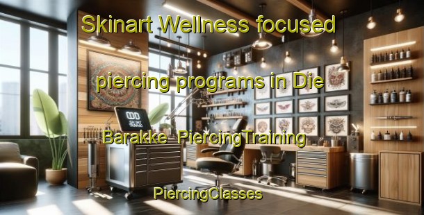 Skinart Wellness-focused piercing programs in Die Barakke | PiercingTraining | PiercingClasses | SkinartTraining-South Africa