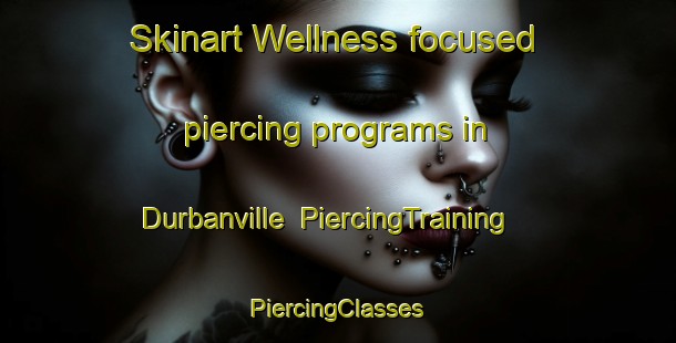 Skinart Wellness-focused piercing programs in Durbanville | #PiercingTraining #PiercingClasses #SkinartTraining-South Africa