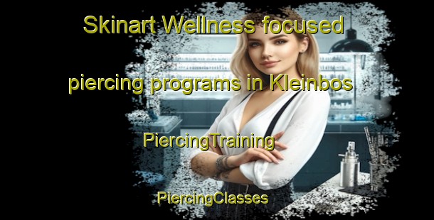 Skinart Wellness-focused piercing programs in Kleinbos | PiercingTraining | PiercingClasses | SkinartTraining-South Africa