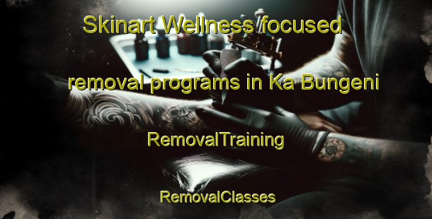 Skinart Wellness-focused removal programs in Ka Bungeni | RemovalTraining | RemovalClasses | SkinartTraining-South Africa