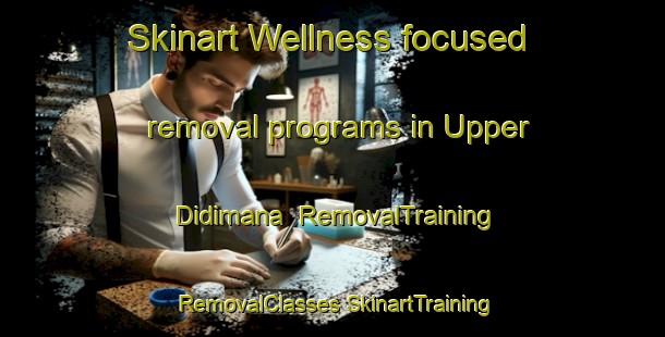 Skinart Wellness-focused removal programs in Upper Didimana | #RemovalTraining #RemovalClasses #SkinartTraining-South Africa