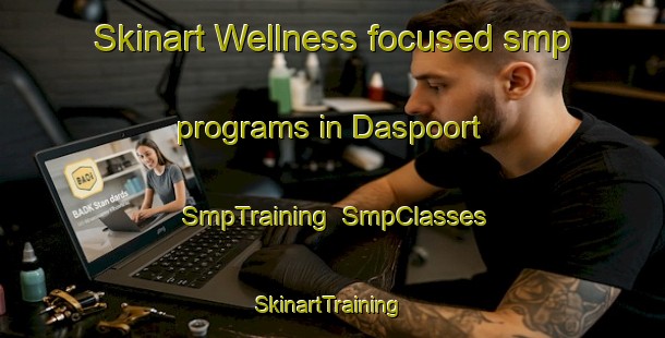 Skinart Wellness-focused smp programs in Daspoort | SmpTraining | SmpClasses | SkinartTraining-South Africa