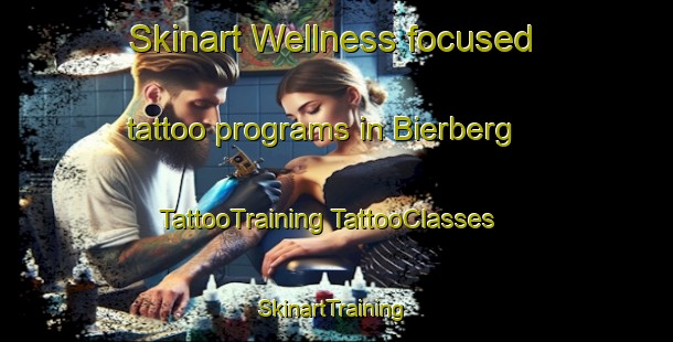 Skinart Wellness-focused tattoo programs in Bierberg | #TattooTraining #TattooClasses #SkinartTraining-South Africa