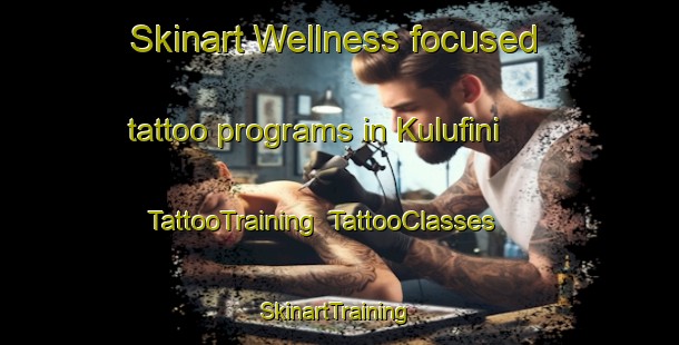 Skinart Wellness-focused tattoo programs in Kulufini | TattooTraining | TattooClasses | SkinartTraining-South Africa