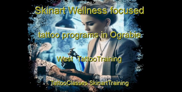 Skinart Wellness-focused tattoo programs in Ograbie West | #TattooTraining #TattooClasses #SkinartTraining-South Africa