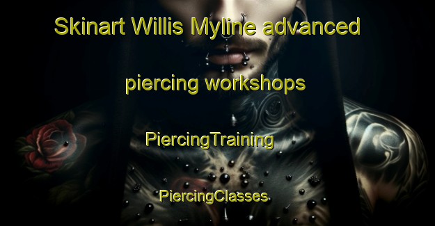 Skinart Willis Myline advanced piercing workshops | PiercingTraining | PiercingClasses | SkinartTraining-South Africa